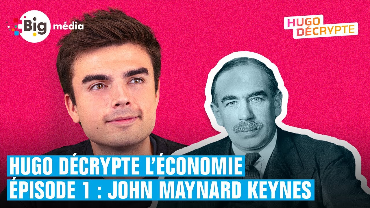 Hugo Décrypte l'économie : John Maynard Keynes #1