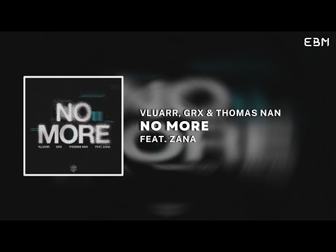 Vluarr, GRX & Thomas Nan Feat. ZANA - No More (Extended Mix) | Future House