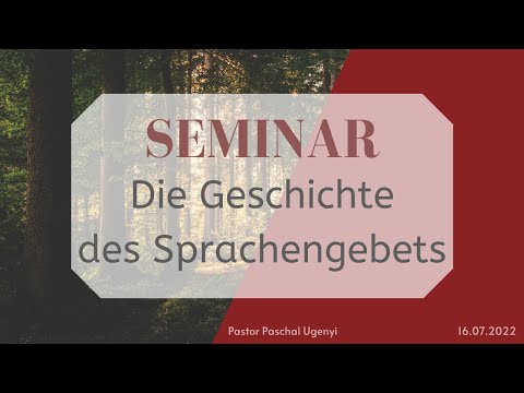 Die Geschichte des Sprachengebets (Seminar über das Beten im Geist)