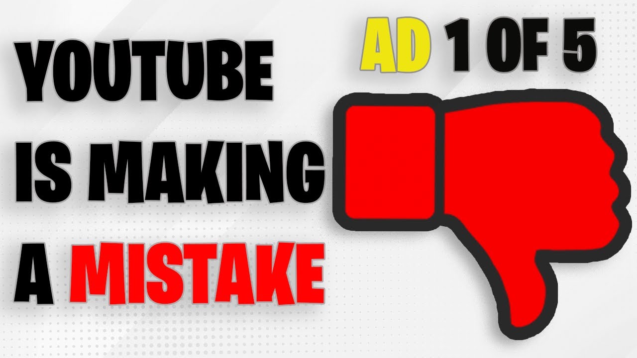 YouTube Adding 5 Unskippable Ads is a Bad Idea