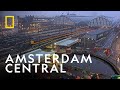 Behind The Scenes At Amsterdam Central Station Amsterdam Central National Geographic UK