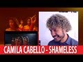 Reaction Video - Camila Cabello - Shameless Reaction Video - Camila Cabello - Shameless