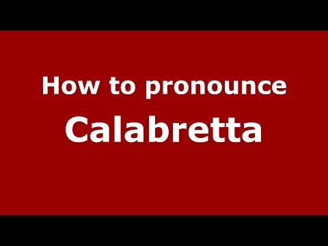 How to pronounce Calabretta