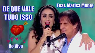 ROBERTO CARLOS Feat  MARISA MONTE - DE QUE VALE TUDO ISSO &#39;&#39;Ao Vivo&#39;&#39; - 4k