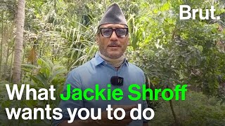 What Jackie Shroff wants you to do