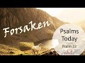 Psalms Today - Psalm 22 Forsaken - Cor Deo Psalms Today - Psalm 22 Forsaken