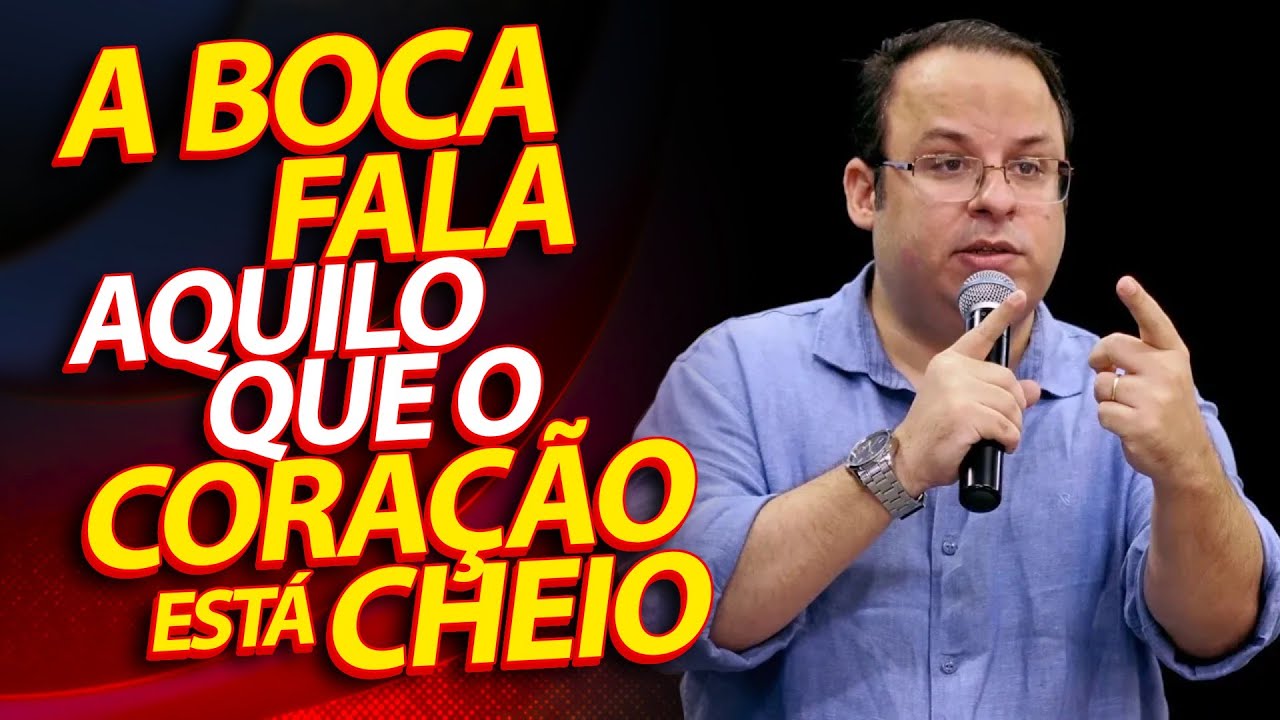 (Livro de Tiago 3) A boca fala do que o coração está cheio. Felipe Seabra.