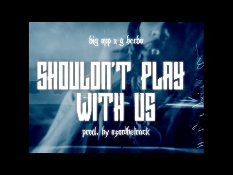 Big Opp x G Herbo - Shouldn't Play with Us (Official Music Video)