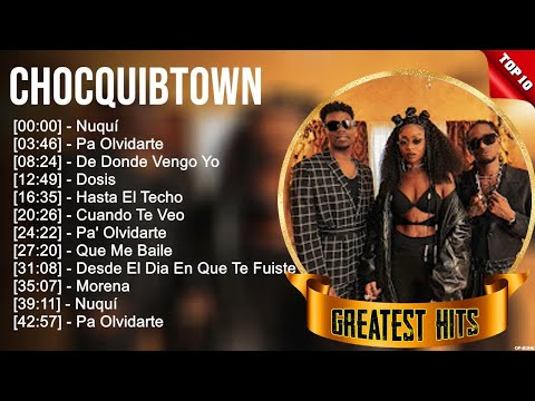 ChocQuibTown Greatest Hits 💿 Latin Hits 2023 💿 Top 10 Hits of All Time