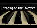 Standing on the Promises - piano instrumental hymn with lyrics