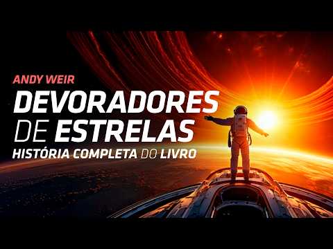 DEVORADORES DE ESTRELAS: resumo da história do livro COM SPOILERS!