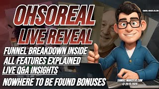 🔴 OhSoReal Review WEBINAR replay: OhSoReal LIVE Walkthrough + OTO + Q&A 🌟 OhSoReal Review