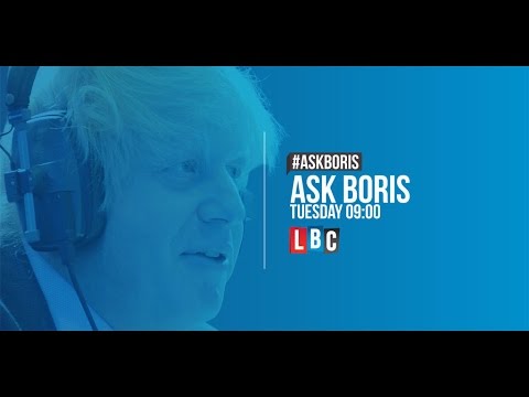 Ask Boris: Live On LBC - Tuesday 3rd March 2015