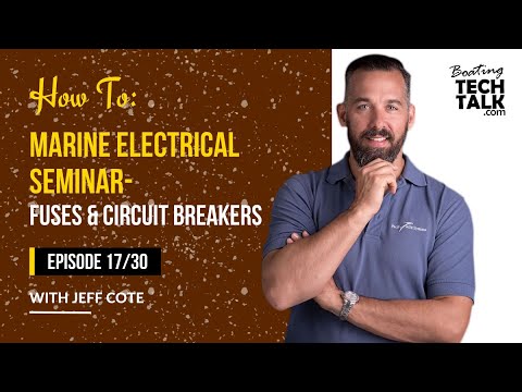sailboat mast electrical conduit How To: Marine Electrical Seminar - Fuses & Cricuit Breakers - Episode 17