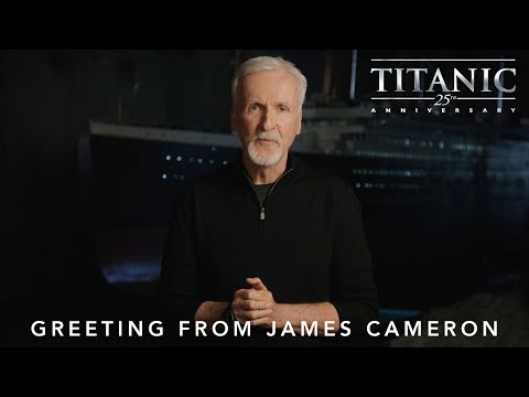 Titanic 25 Year Anniversary - James Cameron Introduction Spot