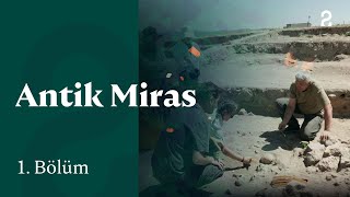 Antik Miras | Kütahya Tavşanlı Höyük Kazıları | 1. Bölüm @trt2