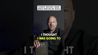 This was the biggest mistake I made when writing my book