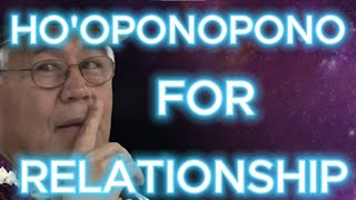 How Ho'oponopono Prayer Works For Relationship By Dr Hew Len