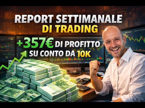Report Settimanale di Trading | +357€ di Profitto su Conto da 10k