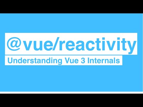 Understanding Vue 3 Internals: @vue/reactivity