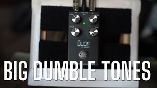 THE DUDE The Dumble Pedal I'd Recommend to Almost Anyone