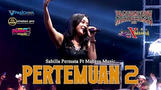 Download lagu PERTEMUAN 2 - VOC. SABILA PERMATA || ANNIVERSARY 1ST PLATGAYENG X MAHESA MUSIC mp3