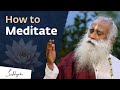 How To Meditate For Beginners Sadhguru