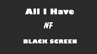 NF - All I Have 10 Hour BLACK SCREEN Version