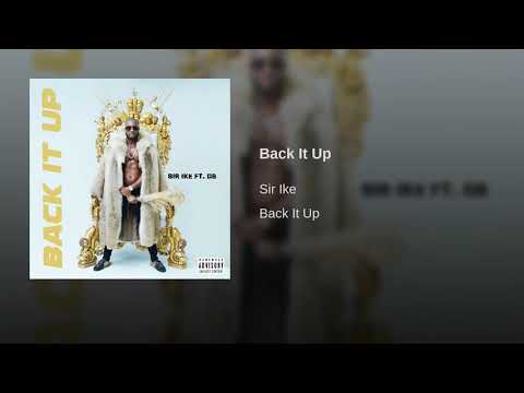 BACK IT UP - SIR H IKE