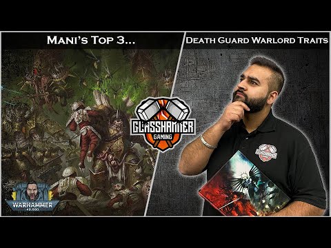 Mani's Top 3 - Death Guard Warlord Traits - Warhammer 40k