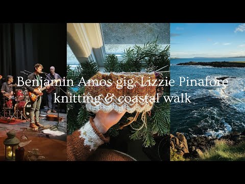 Vlogmas Six ~ Knitting the Lizzie Pinafore, Benjamin Amos gig & Coastal Walk