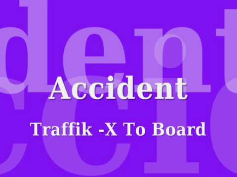 Accident Traffik X To Board