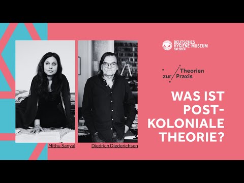 Was ist postkoloniale Theorie? Gespräch mit Mithu Sanyal, Diedrich Diederichsen & Philipp Felsch