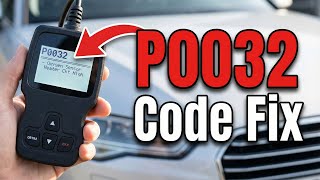 How To Fix P0032 Code - Oxygen Sensor Heater Control Circuit High Bank 1 Sensor 1