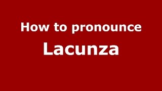 How to pronounce Lacunza