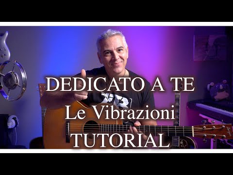 DEDICATO A TE   LE VIBRAZIONI tutorial