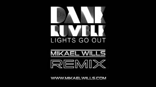 Dane Rumble   Lights Go Out Mikael Wills Remix Wesker