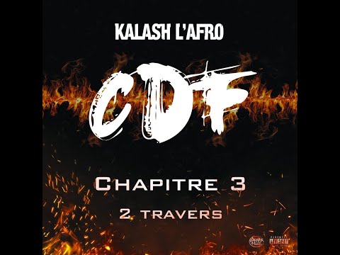 Kalash l'afro - CDF "Chapitre 3 : 2 Travers"
