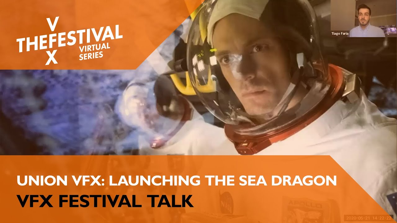 The VFX Festival Virtual Series: Union VFX: Launching The Sea Dragon.  