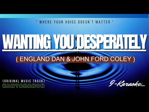 Wanting You Desperately - England Dan and John…