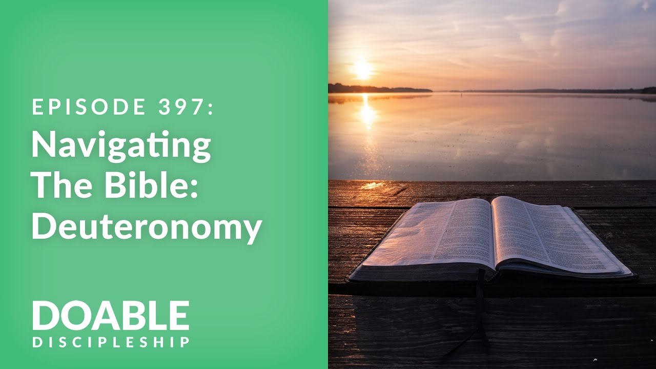 E397 Navigating The Bible Deuteronomy