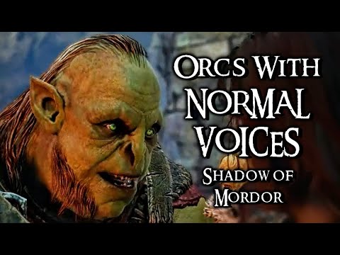 Orcs With Normal Voices - Shadow of Mordor