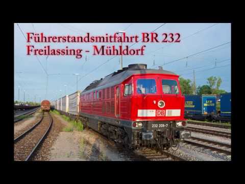 Führerstandsmitfahrt Baureihe 232 von Freilassing nach Mühldorf