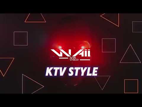 WAii KL KTV Style 2024