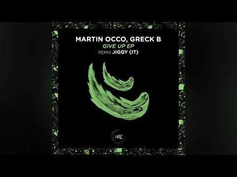 Martin Occo, Greck B - Give Up (Original Mix)