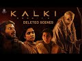 Kalki 2898 AD Deleted Scenes Prabhas Amitabh Bachchan Kamal Haasan Deepika Nag Ashwin