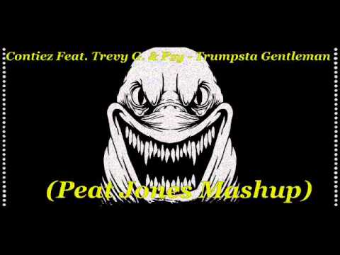 Contiez Feat Trevy G & Psy-Trumpsta Gentleman (Peat Jones Mashup)