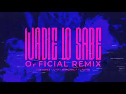 J Álvarez Ft. Juhn, Nio Garcia Y Casper - Nadie Lo Sabe (Official Remix) (Preview)