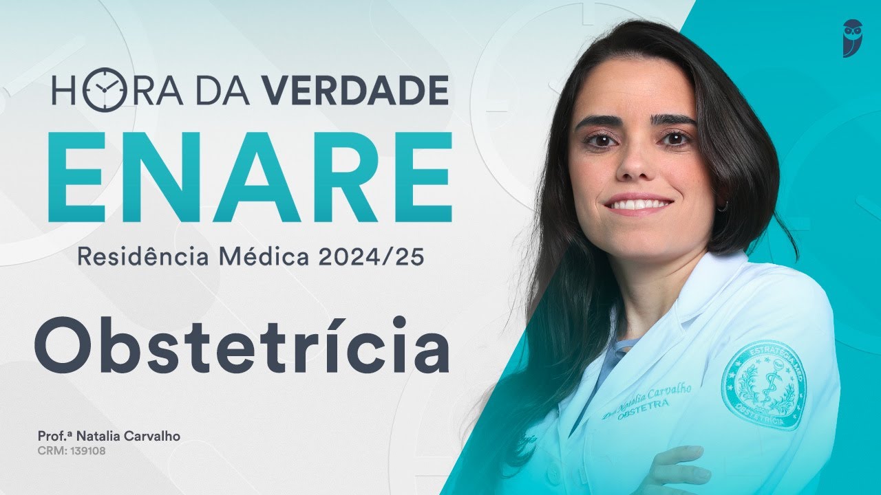 Hora da Verdade Obstetrícia ENARE Residência Médica 2024/25