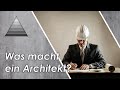 Was Genau Macht Ein Architekt
